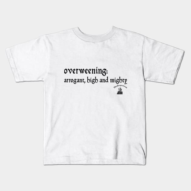 Overweening Kids T-Shirt by Shakespearean